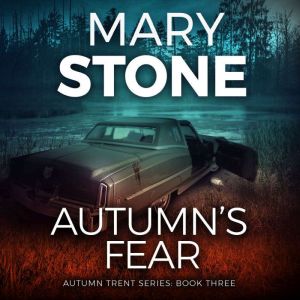 Autumns Fear, Mary Stone