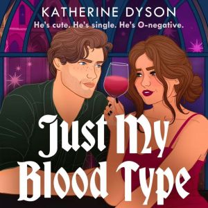 Just My Blood Type, Katherine Dyson
