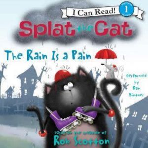Splat the Cat The Rain Is a Pain, Rob Scotton