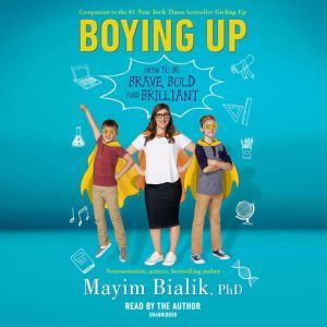 Boying Up: How to Be Brave, Bold and Brilliant, Mayim Bialik