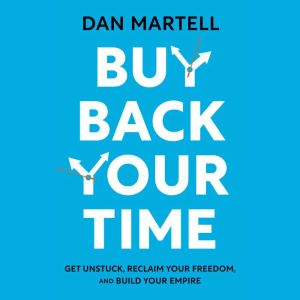 Buy Back Your Time, Dan Martell