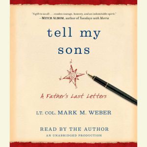 Tell My Sons, Lt. Col. Mark Weber