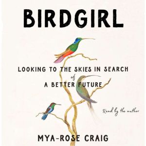 Birdgirl, MyaRose Craig