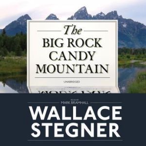 The Big Rock Candy Mountain, Wallace Stegner