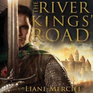The River Kings Road: A Novel of Ithelas, Liane Merciel