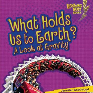What Holds Us to Earth?, Jennifer Boothroyd