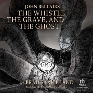 The Whistle, the Grave, and the Ghost