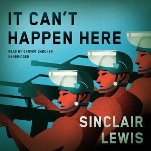 It Cant Happen Here, Sinclair Lewis