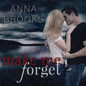 Make Me Forget , Anna Brooks