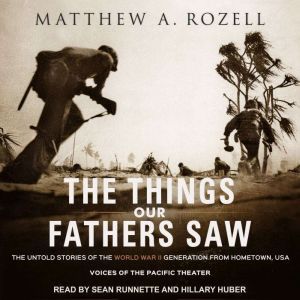 The Things Our Fathers Saw, Matthew A. Rozell
