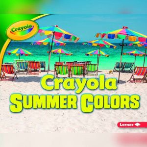 Crayola  Summer Colors, Mari Schuh