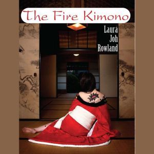 The Fire Kimono, Laura Joh Rowland