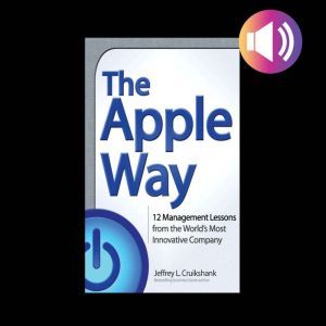 The Apple Way, Jeffrey L. Cruikshank