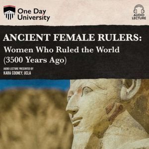 Ancient Female Rulers, Kara Cooney