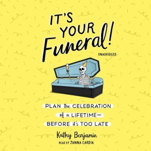 Its Your Funeral!, Kathy Benjamin