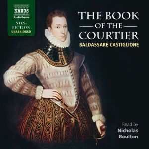 The Book of the Courtier, Baldassare Castiglione
