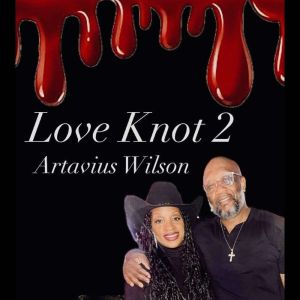 Love Knot 2, Artavius wilson