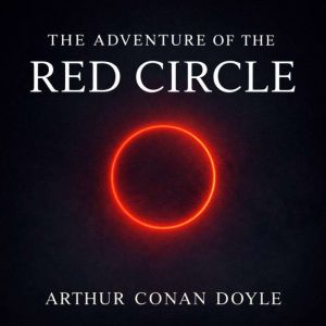 The Adventure of the Red Circle