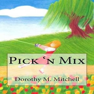 Pick n Mix, Dorothy M. Mitchell