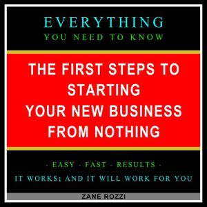 The First Steps to Starting Your New ..., Zane Rozzi