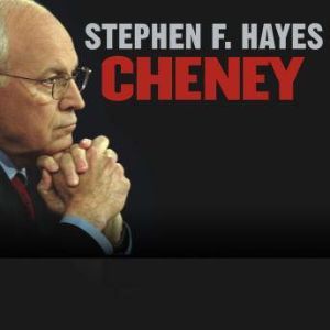 Cheney, Stephen F. Hayes