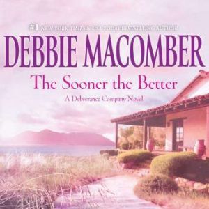 The Sooner the Better, Debbie Macomber