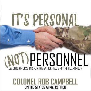 Its Personal, Not Personnel, Colonel Rob Campbell