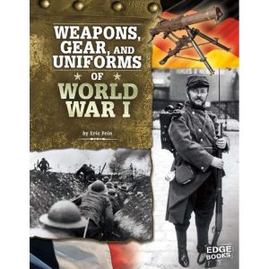 Weapons, Gear, and Uniforms of World ..., Eric Fein
