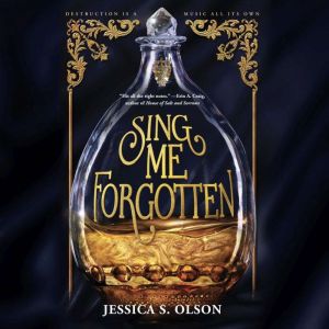 Sing Me Forgotten, Jessica S. Olson