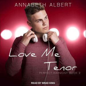 Love Me Tenor, Annabeth Albert