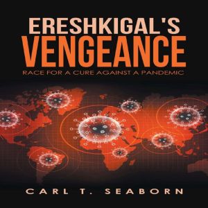 Ereshkigal's Vengeance: Race for a cure against a pandemic