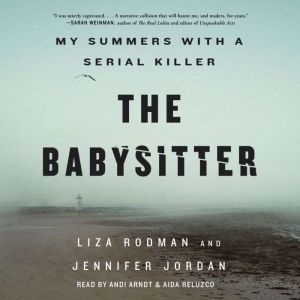 The Babysitter My Summers with a Serial Killer, Liza Rodman