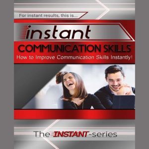 Instant Communication Skills, The INSTANTSeries