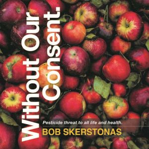 Without Our Consent, Bob Skerstonas