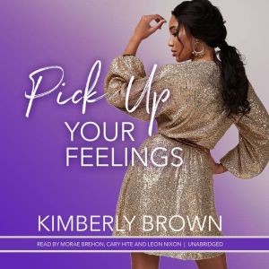 Pick Up Your Feelings, Kimberly Brown