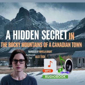 A Hidden Secret in the Rocky Mountains of a Canadian Town