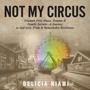 Not My Circus, Delicia Niami