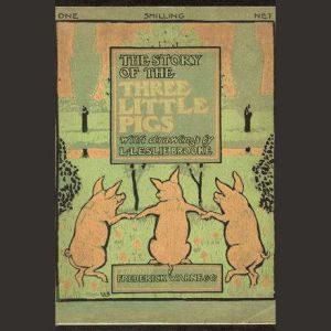 The Story of the Three Little Pigs, L. Leslie Brooke