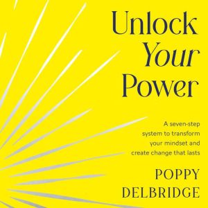 Unlock Your Power, Poppy Delbridge