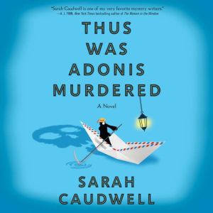 Thus Was Adonis Murdered, Sarah Caudwell