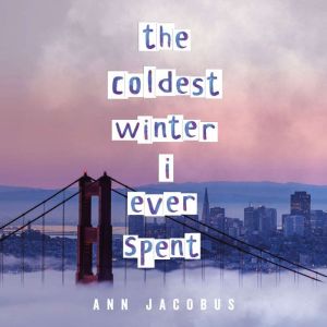 The Coldest Winter I Ever Spent, Ann Jacobus