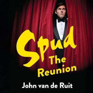 Spud The Reunion, John van de Ruit