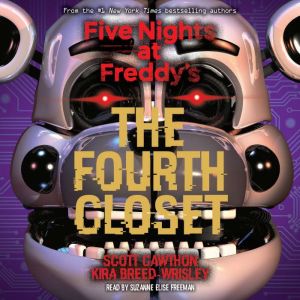 The Fourth Closet: Five Nights at Freddys (Original Trilogy Book 3)