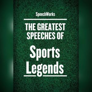 The Greatest Speeches of Sports Legen..., Unknown