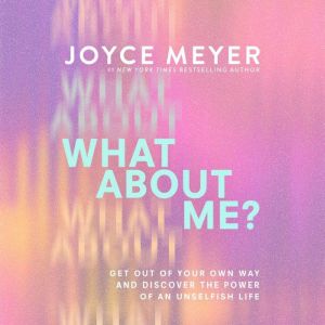 What About Me?, Joyce Meyer