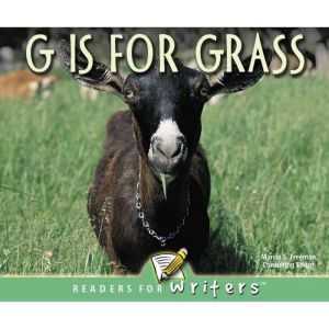 G Is For Grass, Marcia Freeman