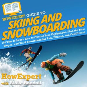 HowExpert Guide to Skiing and Snowboa..., HowExpert