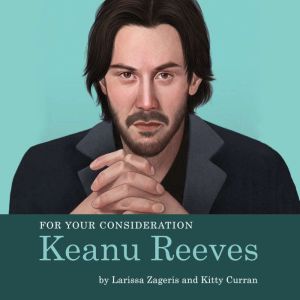 For Your Consideration Keanu Reeves, Larissa Zageris