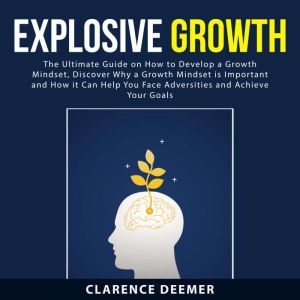 Explosive Growth The Ultimate Guide ..., Clarence Deemer