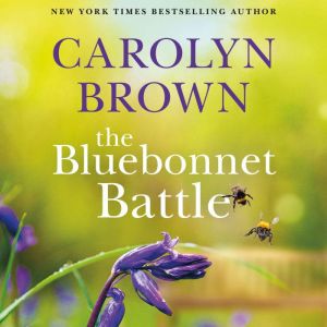 The Bluebonnet Battle, Carolyn Brown